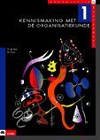 Organisatie & management / 1 Kennismaking met de organisatiekunde