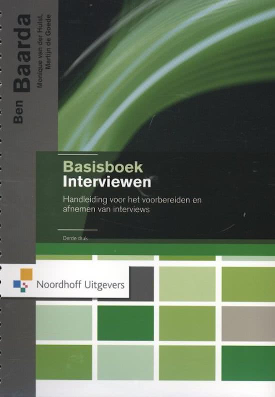 Samenvatting Basisboek interviewen- Handleiding voor het voorbereiden en afnemen van interviews. Druk 3