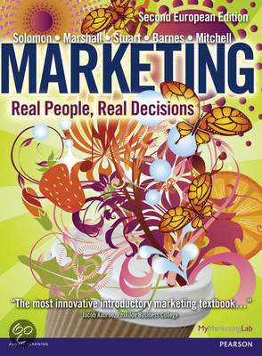 Marketing, real people, real decisions - summary chapter 1 - 6