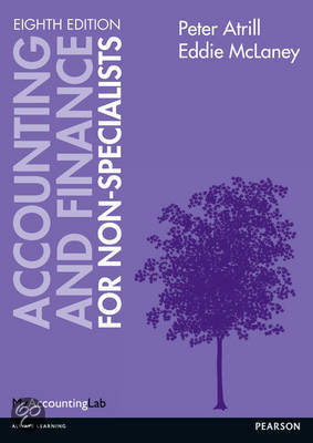 Samenvatting Accounting and Finance for Non-Specialist 8th edition (Summary) P. Atrill