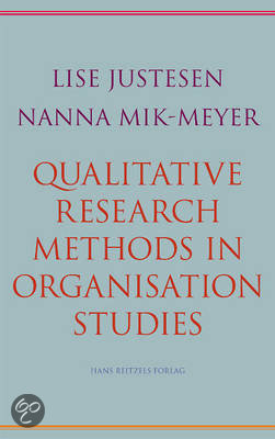 Summary Qualitative Research Methods in Organisation Studies Justessen & Mik-Meyer