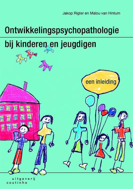 Samenvatting boek: 'Ontwikkelingspsychopathologie bij kinderen en jeugdigen'