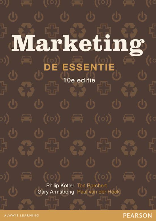 Samenvatting 'Marketing, de essentie', 10e editie, P. Kotler.