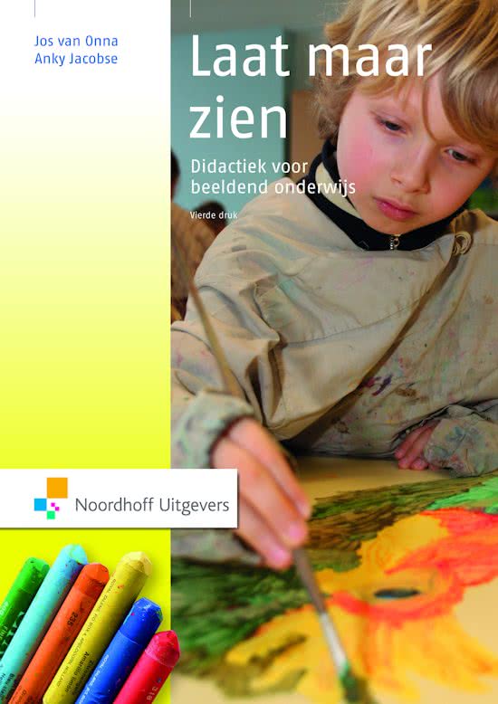 Samenvatting Laat maar zien, ISBN: 9789001809287  Beeldende Vorming 