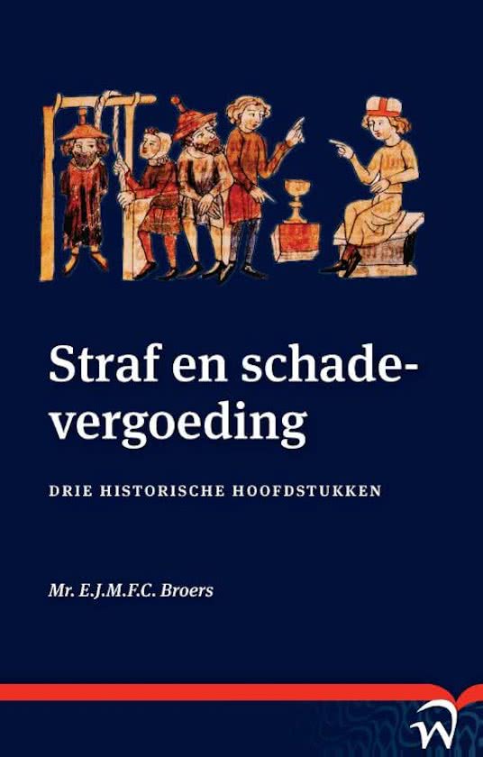 Samenvatting Straf en schadevergoeding -  Europese Rechtsgeschiedenis 