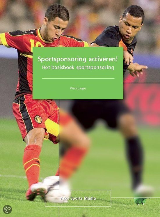Samenvatting Sportcommunicatie (boek 'Sportsponsoring activeren').