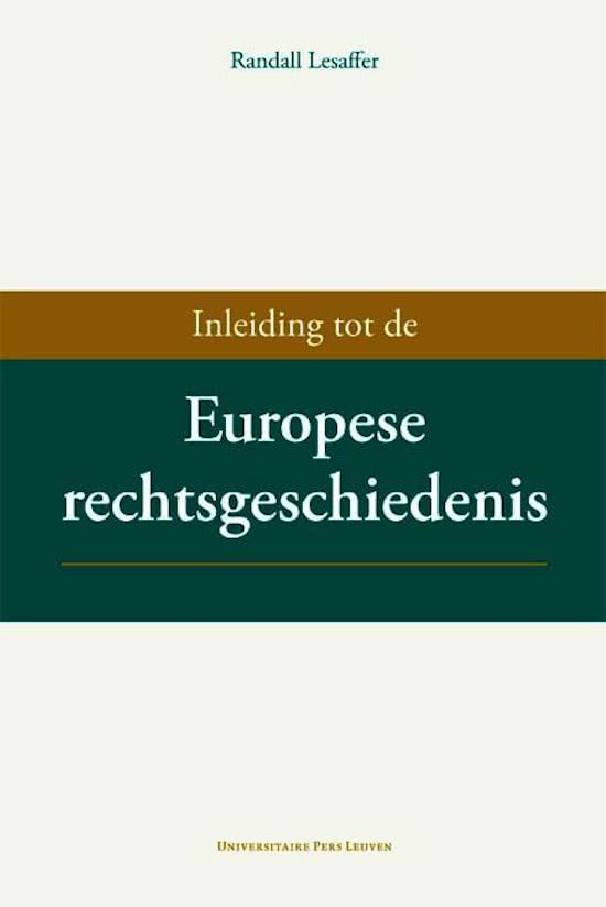 Samenvatting Inleiding tot de Europese rechtsgeschiedenis, ISBN: 9789058679802  Rechtsgeschiedenis