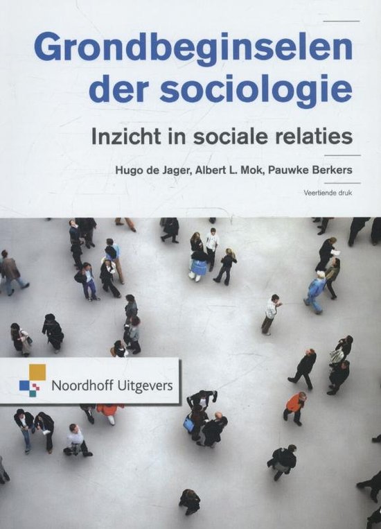 Grondbeginselen der sociologie toets samenvatting Hoofdstuk 1 t/m 4 en hoofdstuk 6 t/m 10
