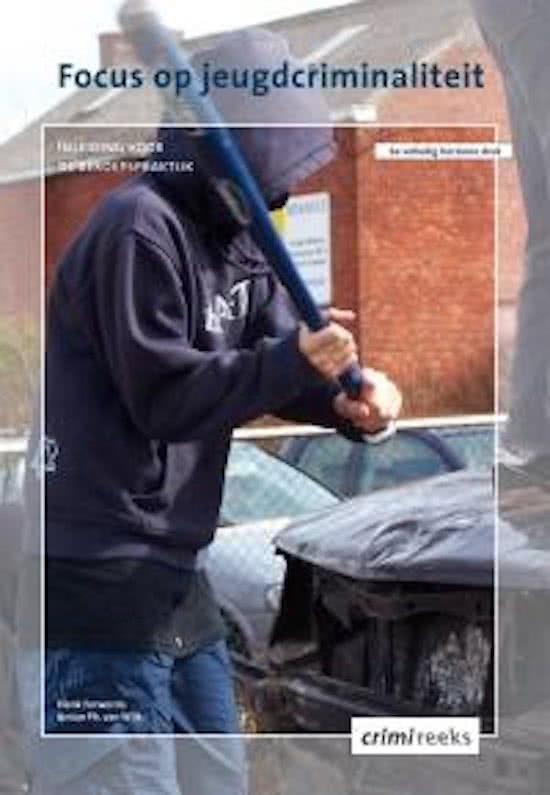 Samenvatting Focus op jeugdcriminaliteit, ISBN: 9789088505089  jeugdbescherming & strafrecht