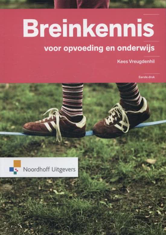 Samenvatting Breinkennis, ISBN: 9789001834388  Opvoeden 0-4 jaar