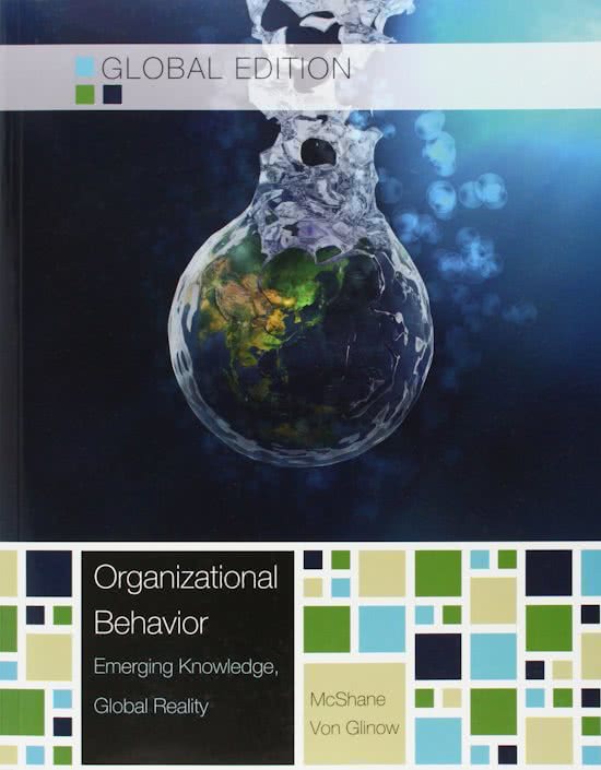 Samenvatting ‘Organizational Behavior: Emerging Knowledge, Global reality’ Mc Shane & Von Glinow