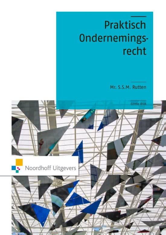 College aantekeningen + arresten Ondernemingsrecht (1415HR223Z)  Praktisch ondernemingsrecht