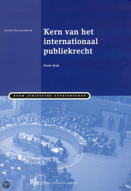 Samenvatting boek Kern van het internationaal publiekrecht (Nollkaemper)