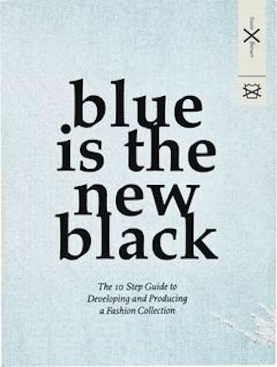 Blue Is the New Black: The 10 Step Guide to Developing and Producing a Fashion Collection