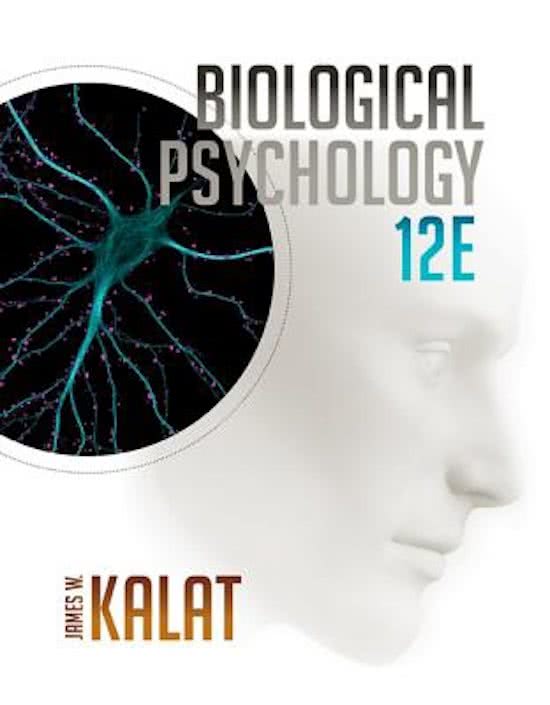 Samenvatting van het boek 'Biological Psychology' 13e editie. Eerste deeltentamen; hoofdstuk 0 t/m 7