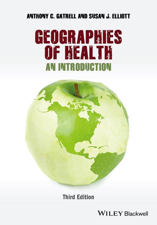 Samenvatting Geographies of Health, ISBN: 9781118274859 Geographies of Health (GEO2-3317)