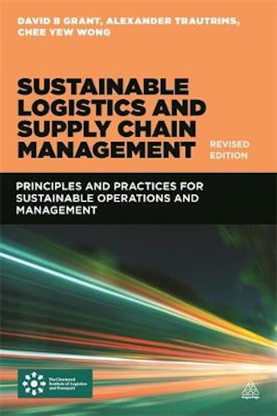 Samenvatting  Sustainable Logistics and Supply Chain Management hoofdstuk 1 t/m 7   aantekeningen college