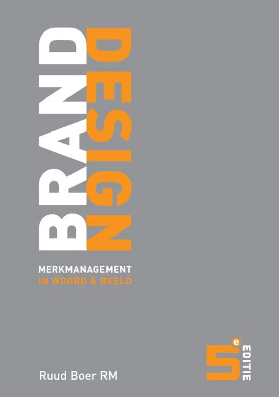 Hoofdstuk 7 Merkstrategie - Brand Design - Ruud Boer - Branding & Conceptontwikkeling