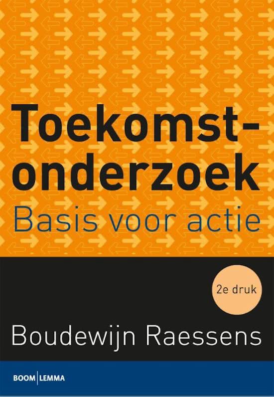 Samenvatting toekomstonderzoek - Boudewijn Raessens (alle hoofdstukken)