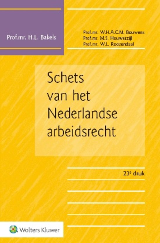 Samenvatting schets van het Nederlandse arbeidsrecht en alle arresten 23e druk