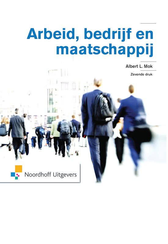 Samenvatting Arbeid, bedrijf en maatschappij -  Arbeid, bedrijf en maatschappij