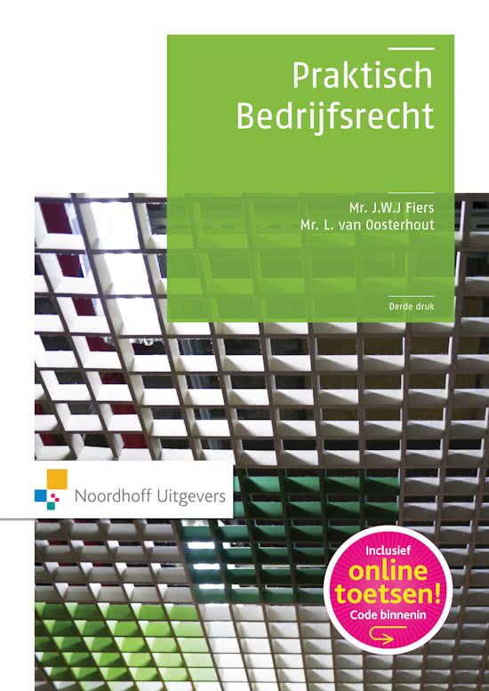 Samenvatting Praktisch bedrijfsrecht, ISBN: 9789001845131, H1, 3, 4, 6, 7, 9, 10 & 11