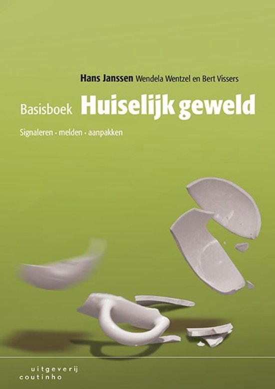 Samenvatting basisboek huiselijk geweld Deel 1 (hoofdstuk 1 & 2)