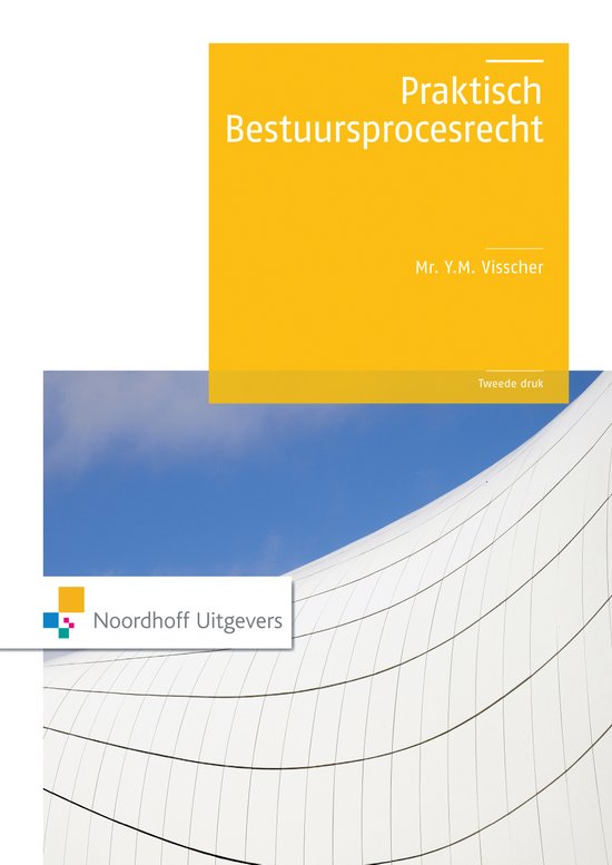Samenvatting Praktisch bestuursprocesrecht, ISBN: 9789001862268  Bestuursprocesrecht (REvM2.BPR.2021	)