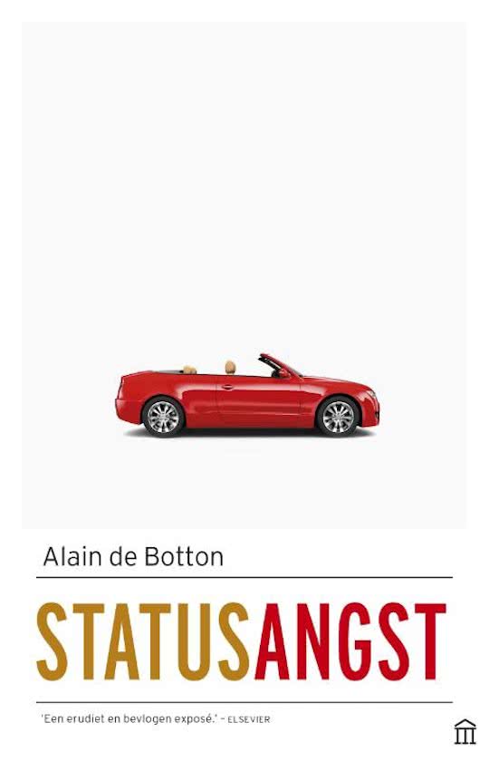 Samenvatting Statusangst (Alain de Botton) Hoofdstuk 1 t/m 5