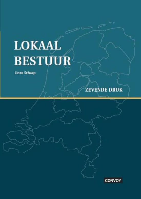 Samenvatting Lokaal bestuur (Linze Schaap, 7e druk)