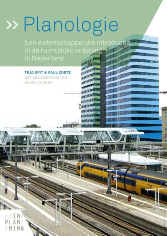 Planologie - Een wetenschappelijke introductie in de ruimtelijke ordening in Nederland van Tejo Spit & Paul Zoete