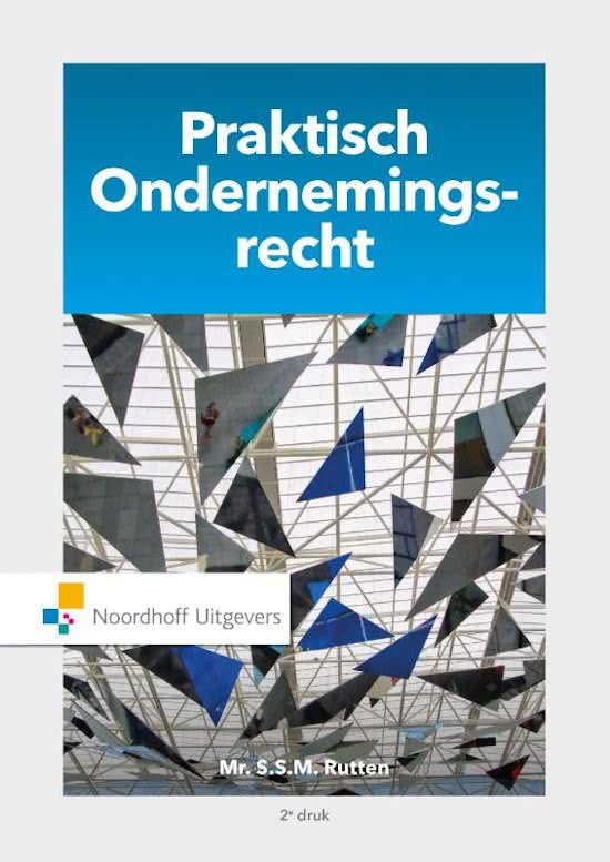 Praktisch Ondernemingsrecht - Samenvatting Tekstboek H.1 t/m 7