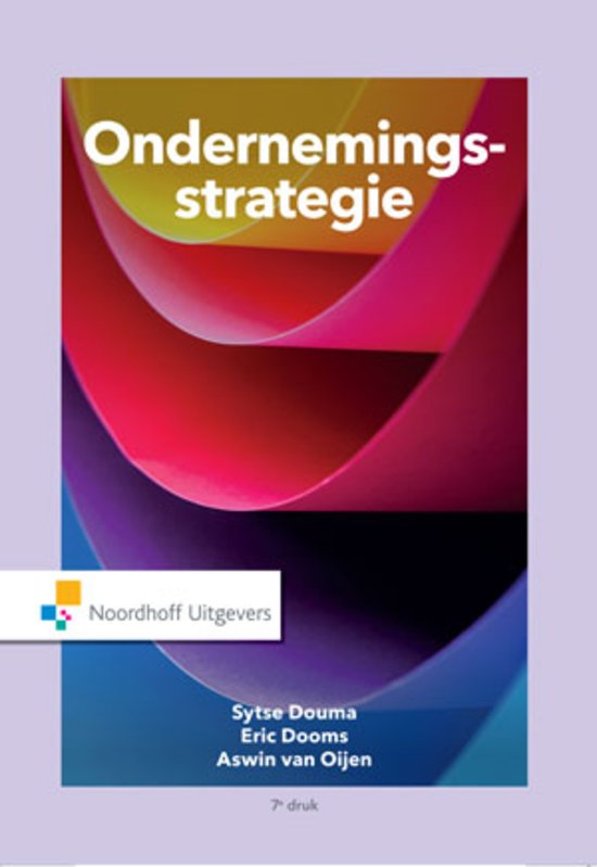 Ondernemingsstrategie Douma 7e editie hoofdstuk 1, 2, 5 ,6 ,7.2 t/m 7.7