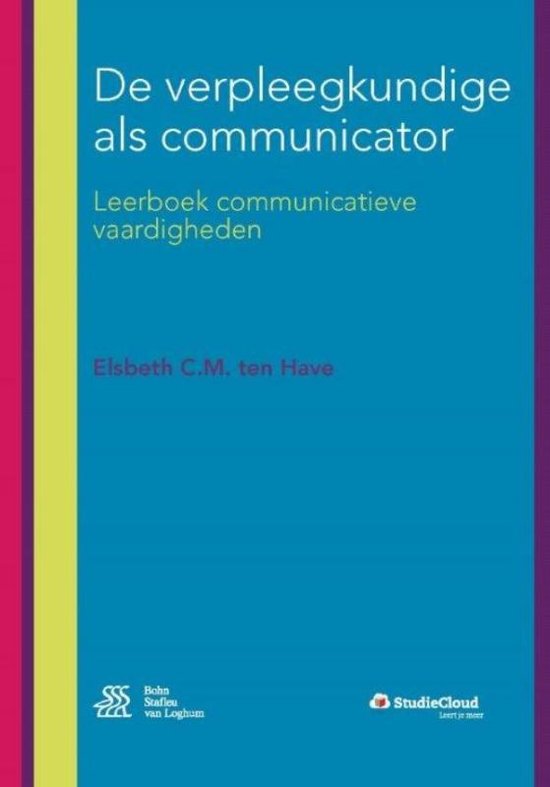 Complete samenvatting kennistoets OWE 1 Verpleegkunde. Bevat alles van onderdeel 2: Communicatieve Vaardigheden