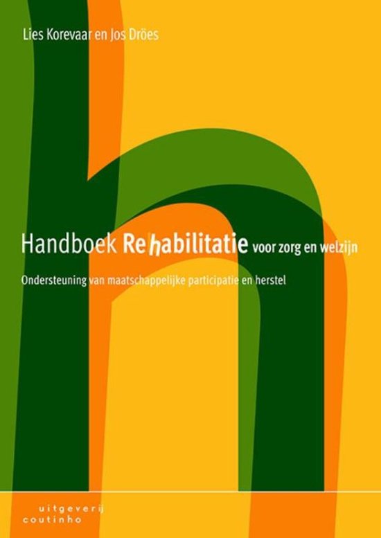 Handboek rehabilitatie voor zorg en welzijn - Lies Korevaar & Jos Droës
