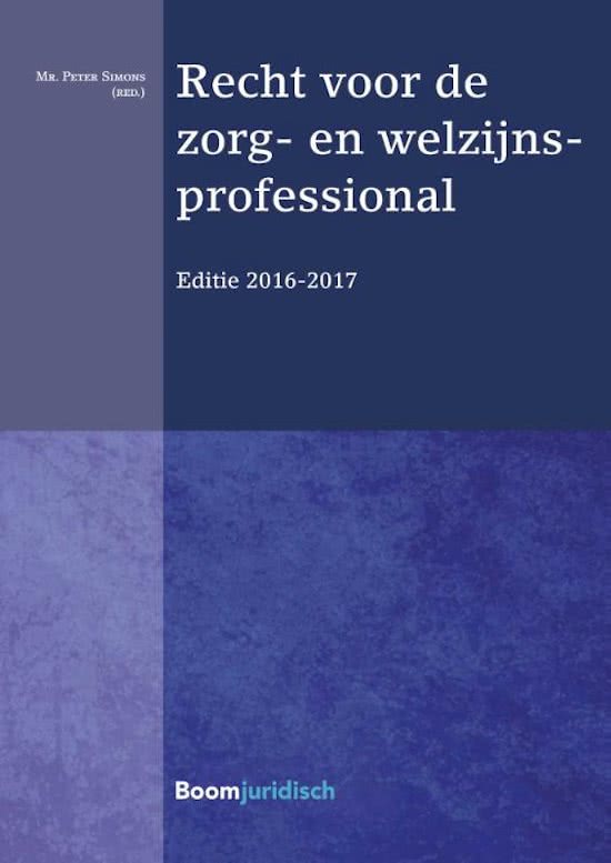 Recht voor de zorg- en welzijnsprofessional Editie 2016-2017