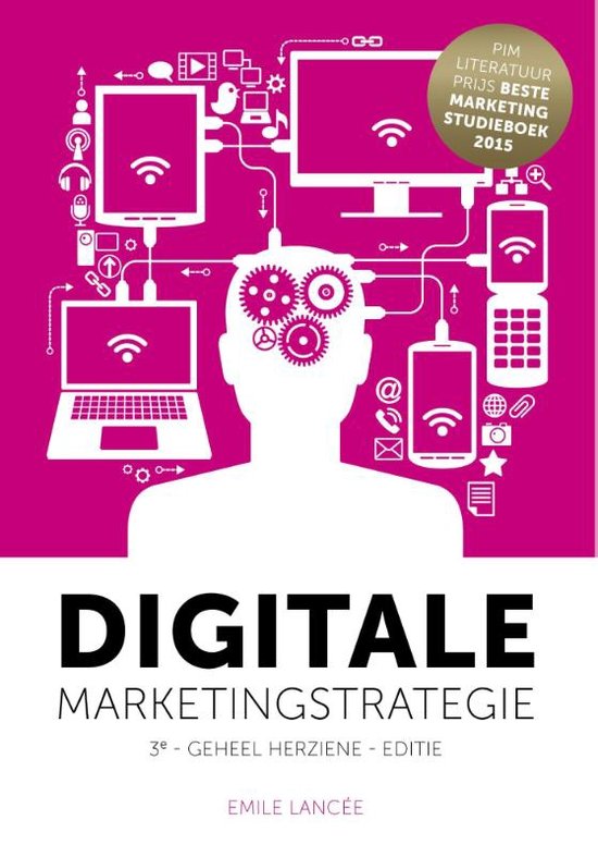 Samenvatting Marketing Communicatie boek 'Digitale Marketingstrategie (Emile Lancée) (H1 t/m H4   H12 t/m H15)