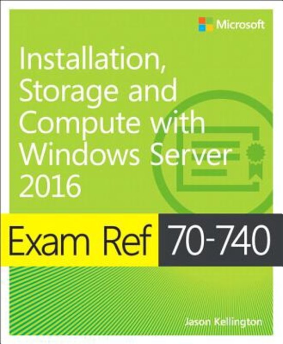 Class notes 111000  Exam Ref 70-740 Installation, Storage and Compute with Windows Server 2016
