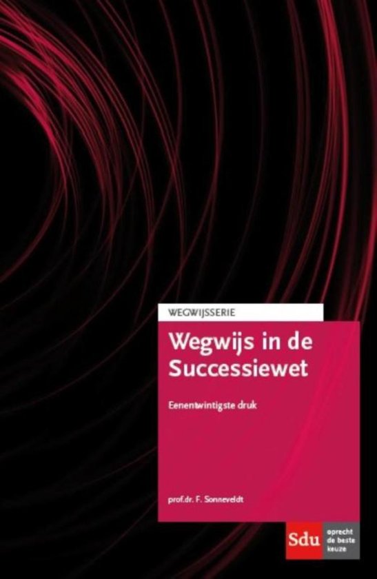 Wegwijsserie - Wegwijs in de Successiewet